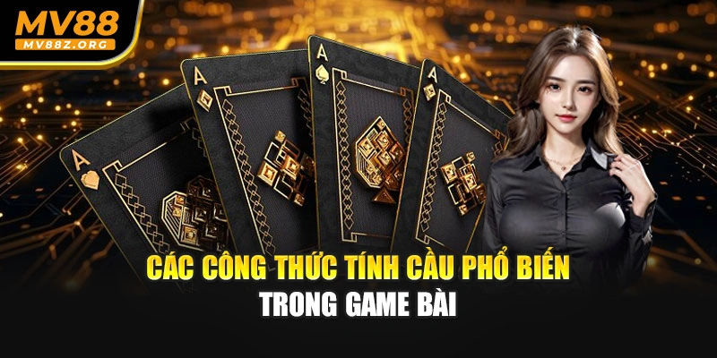 Các công thức tính cầu phổ biến trong game bài