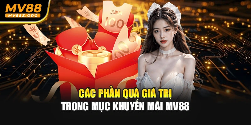 Các phần quà giá trị trong mục khuyến mãi MV88