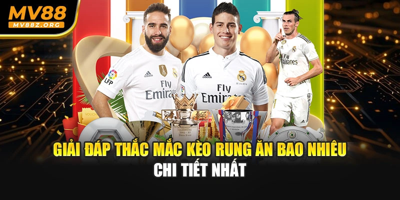 Giải đáp thắc mắc kèo rung ăn bao nhiêu chi tiết nhất
