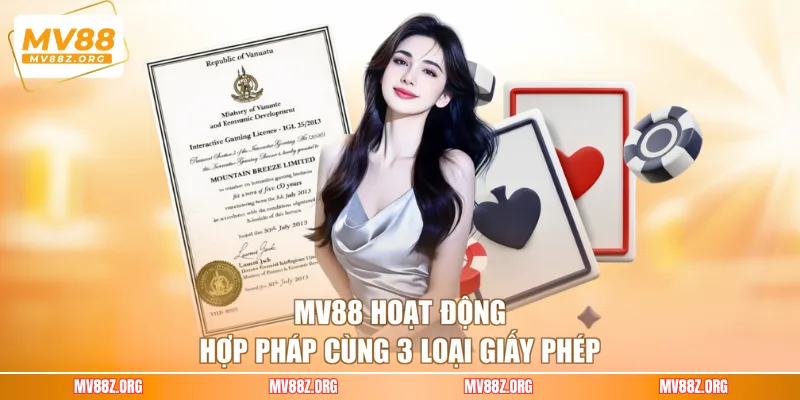 MV88 hoạt động hợp pháp cùng 3 loại giấy phép