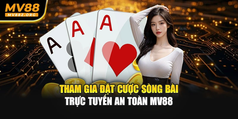 Tham gia đặt cược sòng bài trực tuyến an toàn MV88